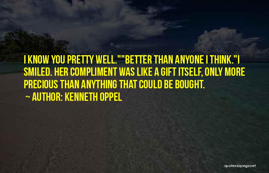 I Know You Better Than Anyone Quotes By Kenneth Oppel