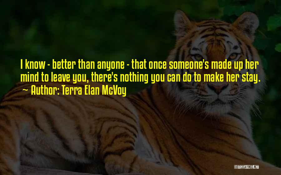I Know You Better Than Anyone Quotes By Terra Elan McVoy