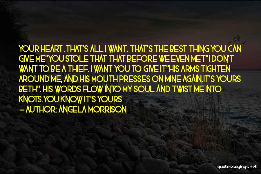 I Know You Can't Be Mine Quotes By Angela Morrison