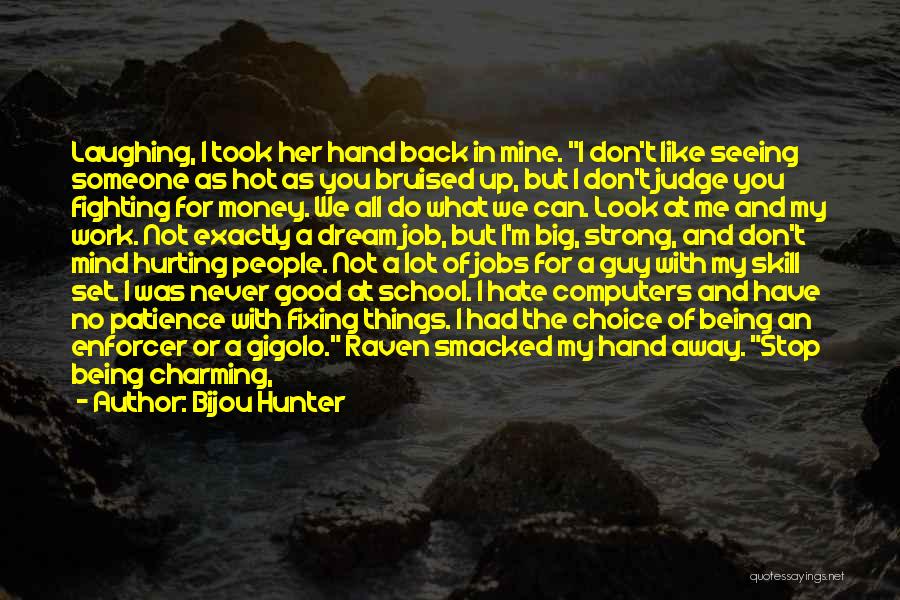I Know You Can't Be Mine Quotes By Bijou Hunter I Know You Can't Be Mine Quotes By Bijou Hunter
