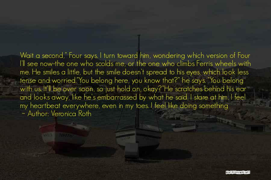 I Know You Can't Be Mine Quotes By Veronica Roth I Know You Can't Be Mine Quotes By Veronica Roth