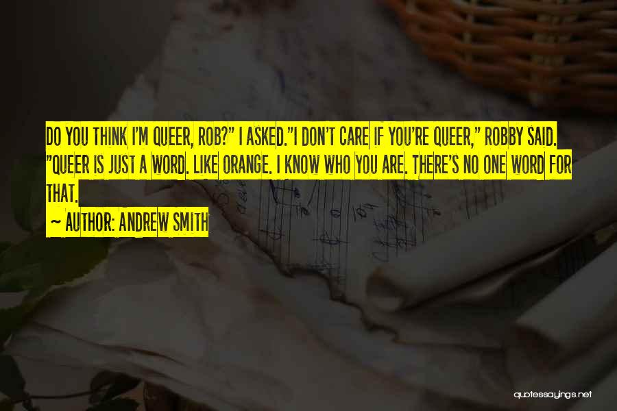 I Know You Care Quotes By Andrew Smith