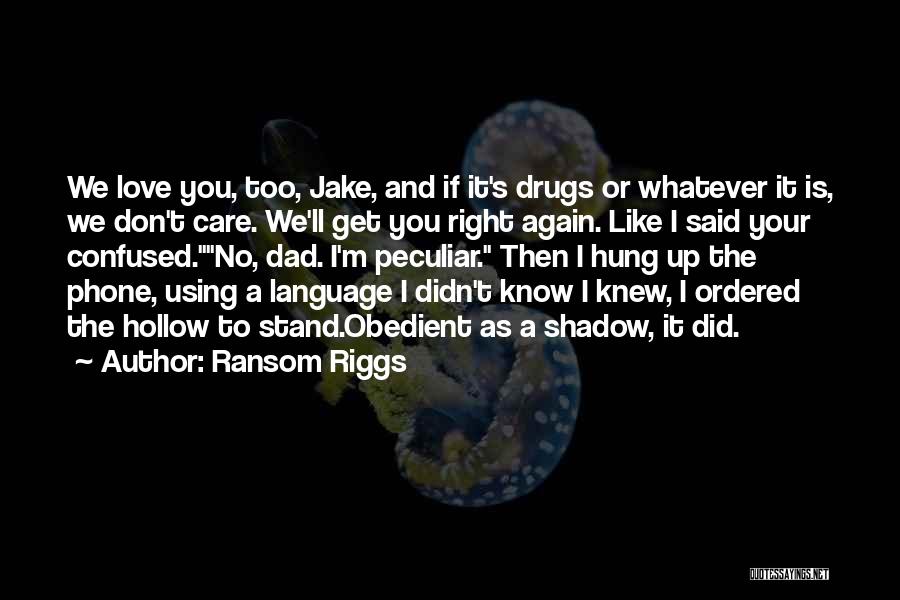 I Know You Care Quotes By Ransom Riggs