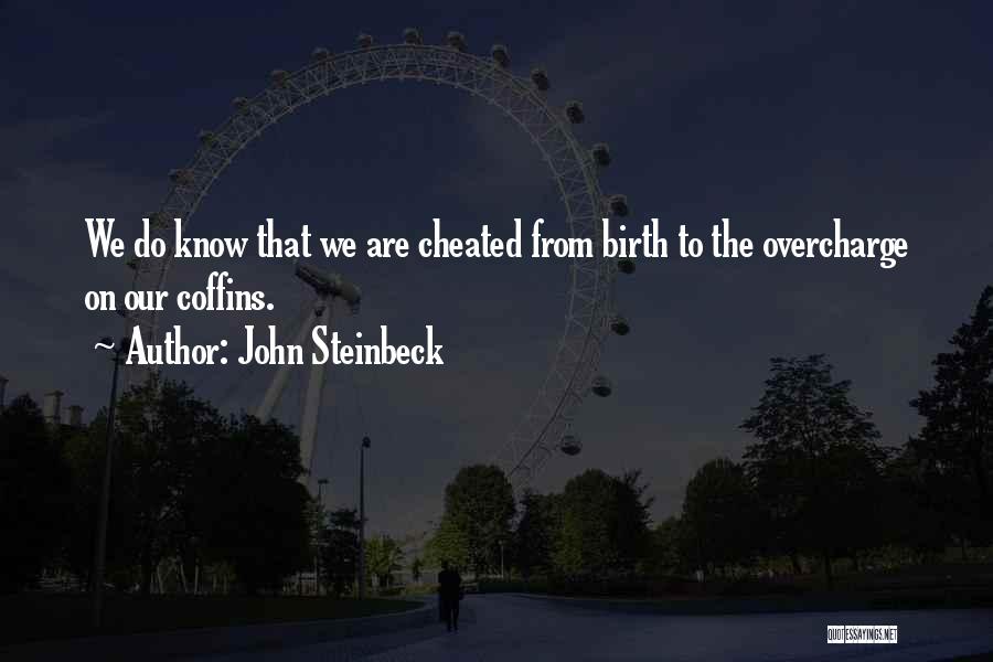 I Know You Cheating Quotes By John Steinbeck