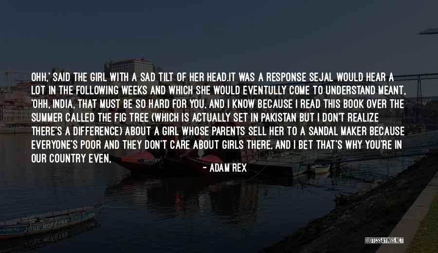 I Know You Don't Care About Me Quotes By Adam Rex I Know You Don't Care About Me Quotes By Adam Rex