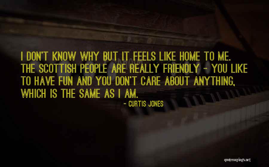 I Know You Don't Care About Me Quotes By Curtis Jones I Know You Don't Care About Me Quotes By Curtis Jones