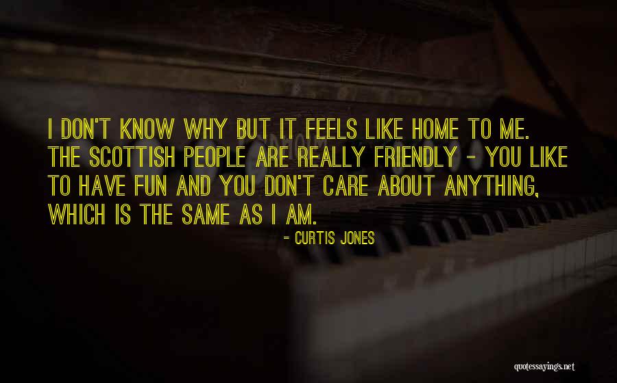 I Know You Don't Care About Me Quotes By Curtis Jones