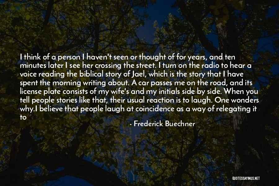 I Know You Don't Care About Me Quotes By Frederick Buechner