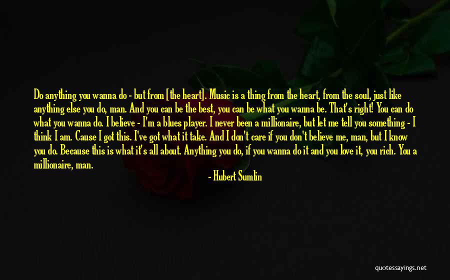 I Know You Don't Care About Me Quotes By Hubert Sumlin I Know You Don't Care About Me Quotes By Hubert Sumlin