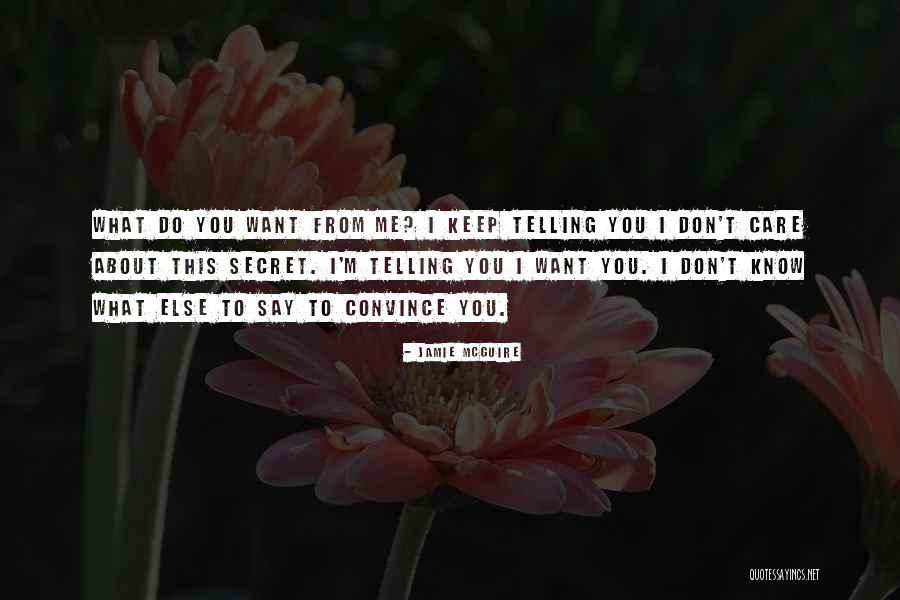 I Know You Don't Care About Me Quotes By Jamie McGuire I Know You Don't Care About Me Quotes By Jamie McGuire