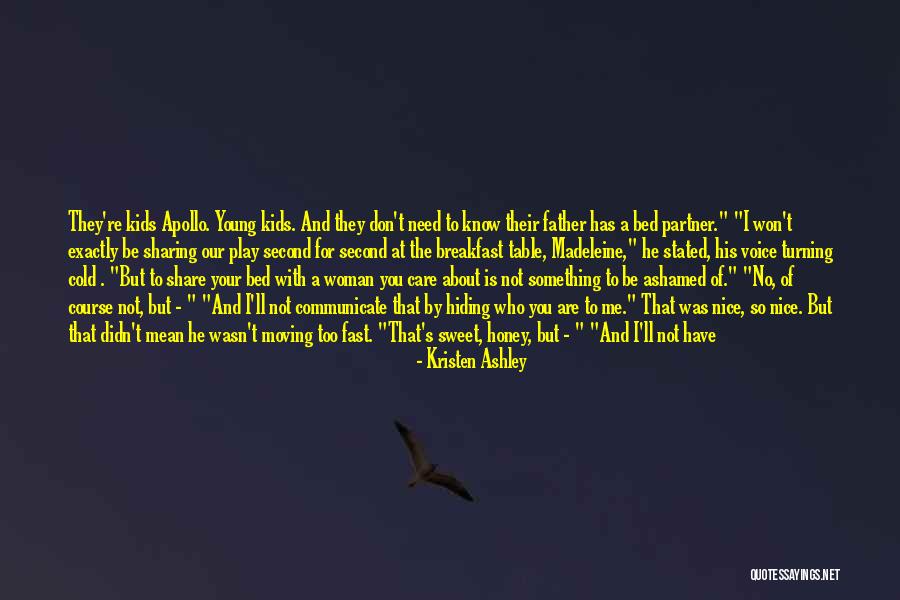 I Know You Don't Care About Me Quotes By Kristen Ashley I Know You Don't Care About Me Quotes By Kristen Ashley