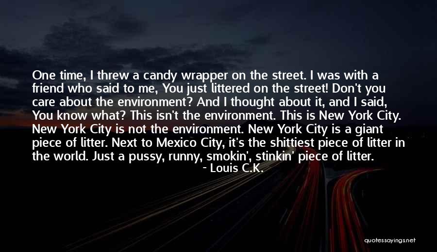 I Know You Don't Care About Me Quotes By Louis C.K. I Know You Don't Care About Me Quotes By Louis C.K.