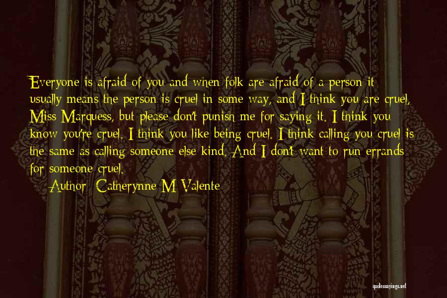 I Know You Don't Miss Me Quotes By Catherynne M Valente