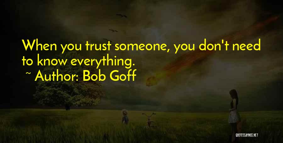 I Know You Don't Trust Me But I Love You Quotes By Bob Goff