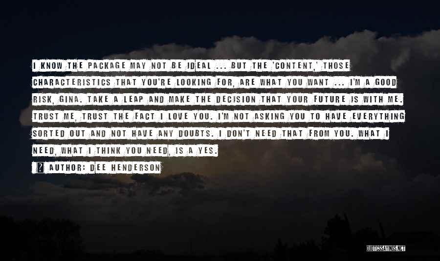 I Know You Don't Trust Me But I Love You Quotes By Dee Henderson