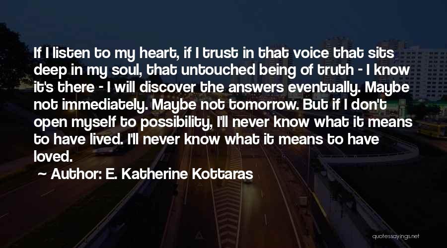 I Know You Don't Trust Me But I Love You Quotes By E. Katherine Kottaras