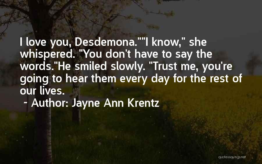 I Know You Don't Trust Me But I Love You Quotes By Jayne Ann Krentz