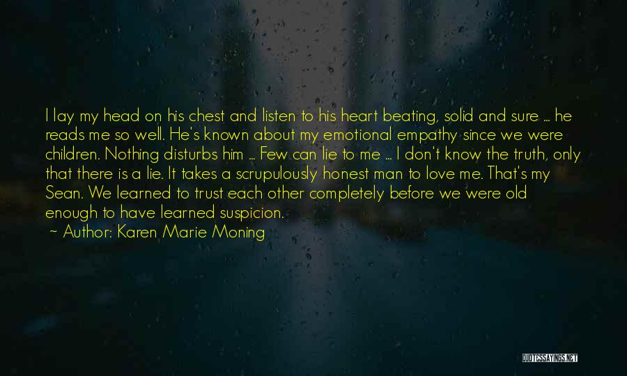 I Know You Don't Trust Me But I Love You Quotes By Karen Marie Moning