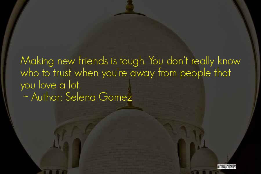 I Know You Don't Trust Me But I Love You Quotes By Selena Gomez
