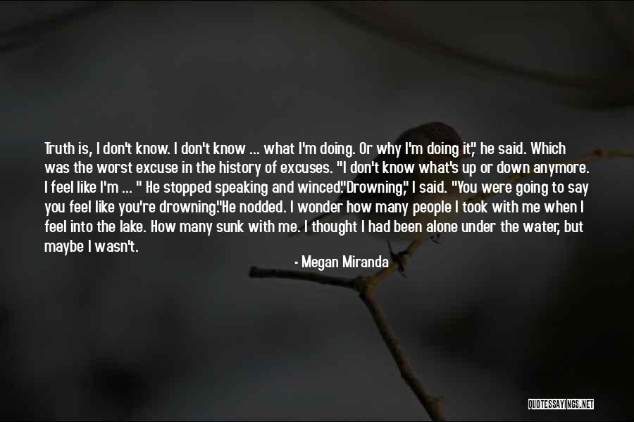 I Know You Feel Alone Quotes By Megan Miranda