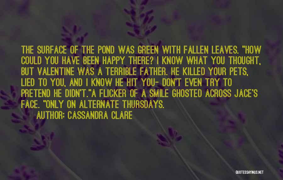 I Know You Lied Quotes By Cassandra Clare