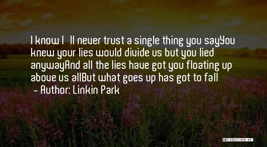 I Know You Lied Quotes By Linkin Park