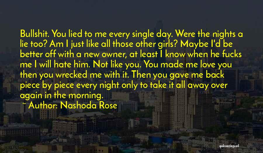 I Know You Lied Quotes By Nashoda Rose