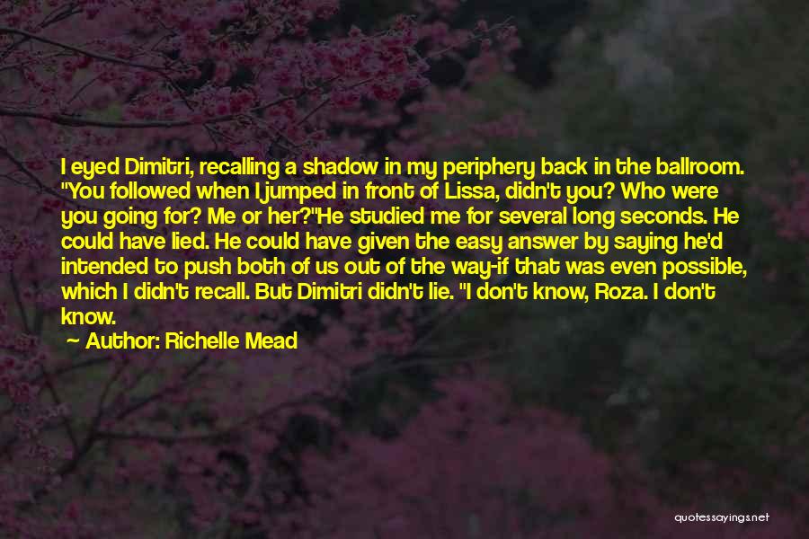 I Know You Lied Quotes By Richelle Mead