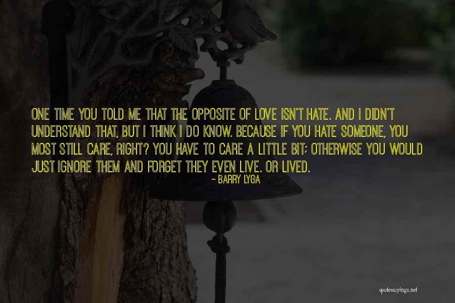 I Know You Love Me I Know You Care Quotes By Barry Lyga I Know You Love Me I Know You Care Quotes By Barry Lyga