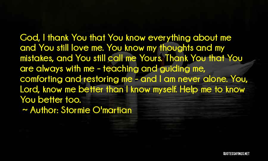 I Know You Love Me Too Quotes By Stormie O'martian