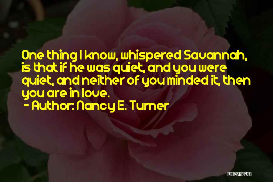 I Know You Love Quotes By Nancy E. Turner