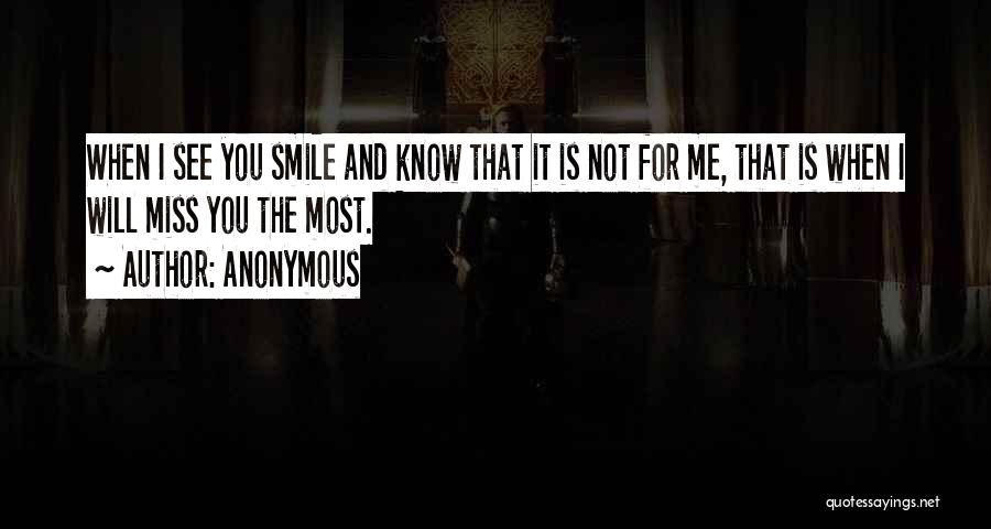 I Know You Miss Me Quotes By Anonymous