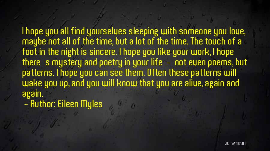 I Know You Sleep But Quotes By Eileen Myles