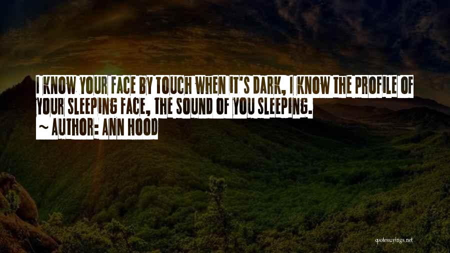 I Know You Sleeping Quotes By Ann Hood