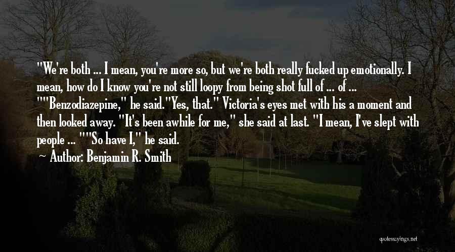 I Know You Sleeping Quotes By Benjamin R. Smith