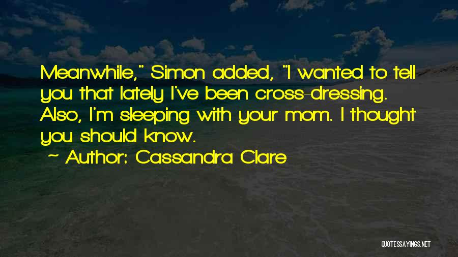 I Know You Sleeping Quotes By Cassandra Clare