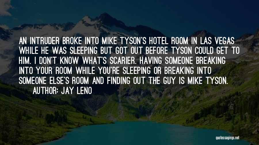 I Know You Sleeping Quotes By Jay Leno