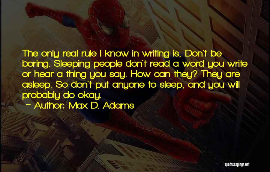 I Know You Sleeping Quotes By Max D. Adams