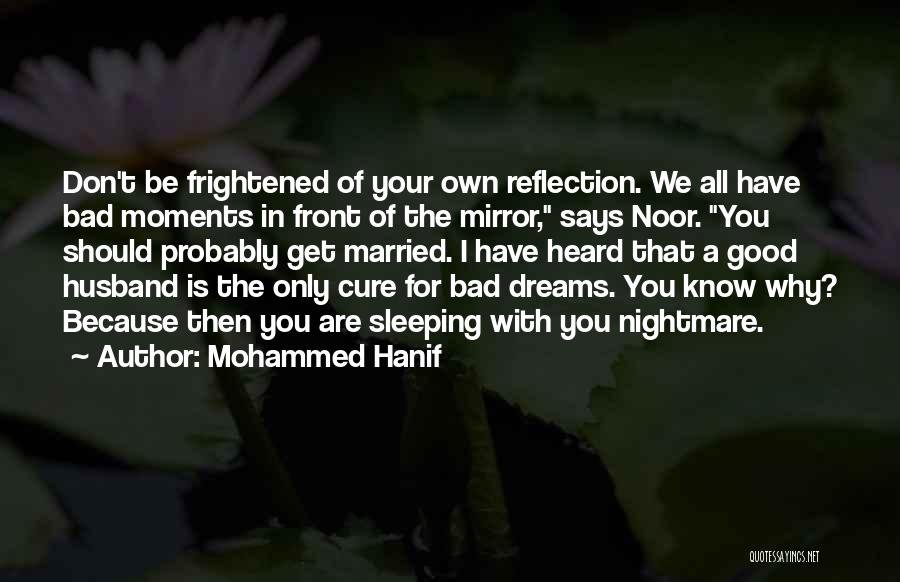I Know You Sleeping Quotes By Mohammed Hanif