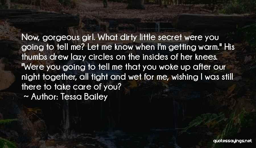 I Know You Still Care Quotes By Tessa Bailey
