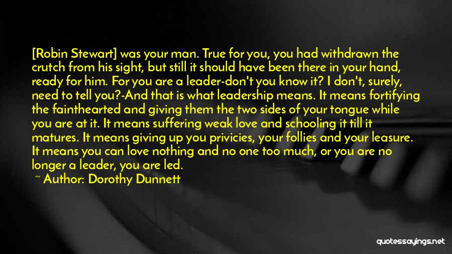 I Know You Still Love Him Quotes By Dorothy Dunnett