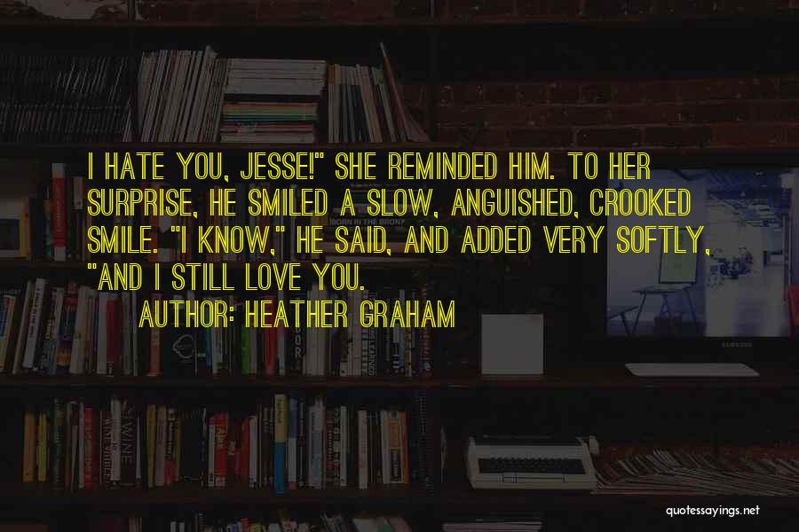 I Know You Still Love Him Quotes By Heather Graham