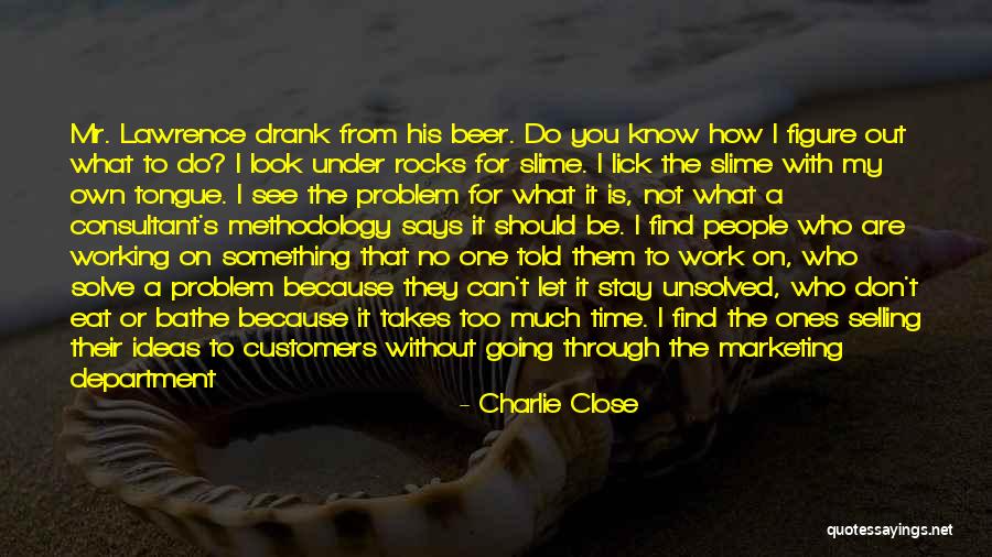 I Know You Too Well Quotes By Charlie Close