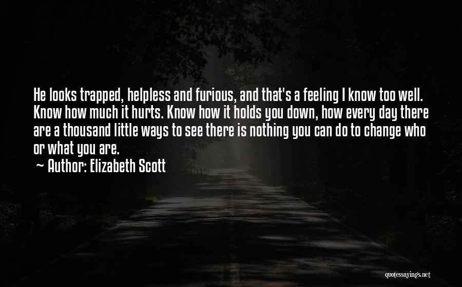 I Know You Too Well Quotes By Elizabeth Scott