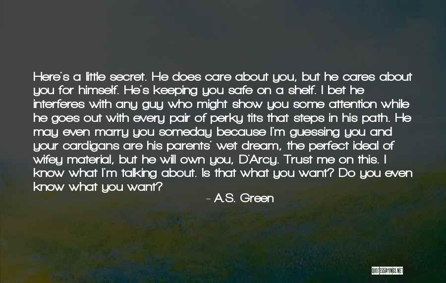 I Know You Trust Me Quotes By A.S. Green