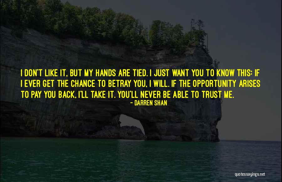 I Know You Trust Me Quotes By Darren Shan