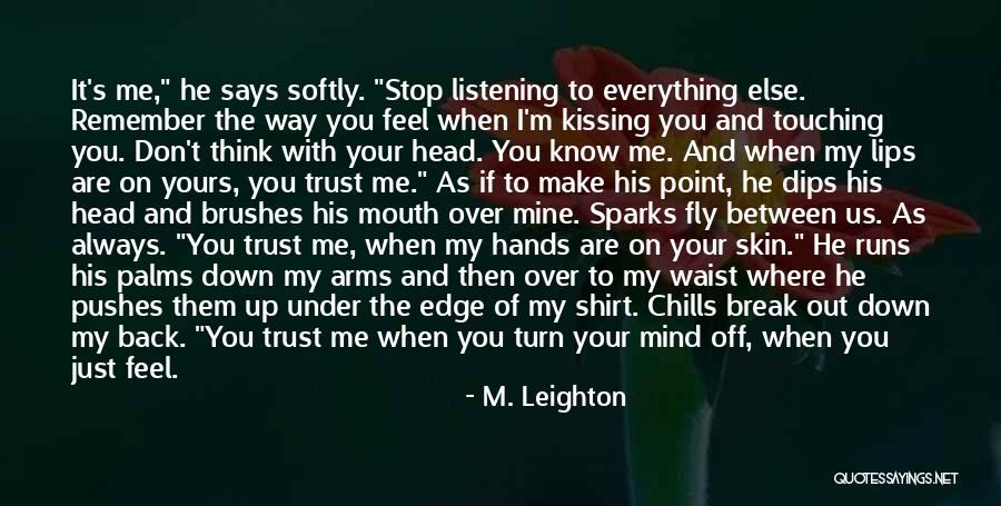 I Know You Trust Me Quotes By M. Leighton