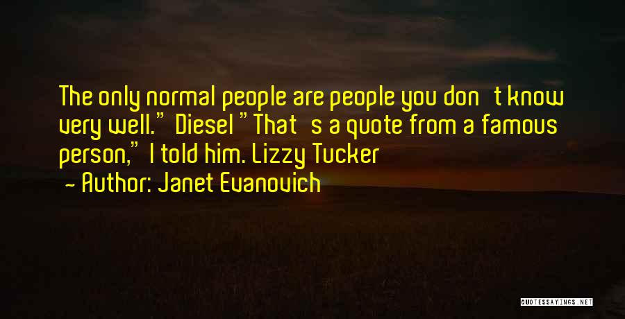 I Know You Very Well Quotes By Janet Evanovich