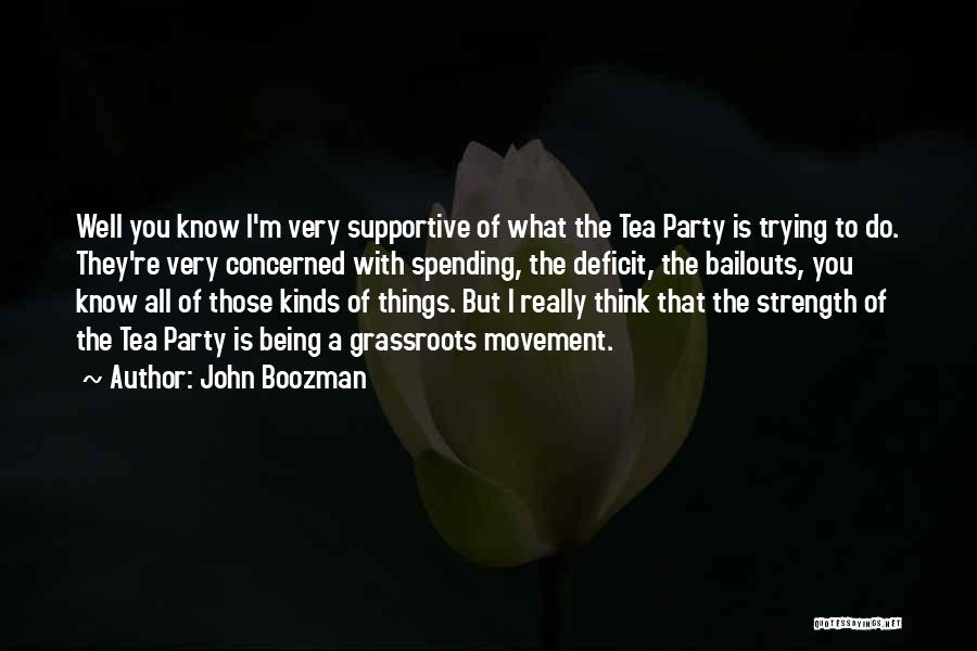 I Know You Very Well Quotes By John Boozman