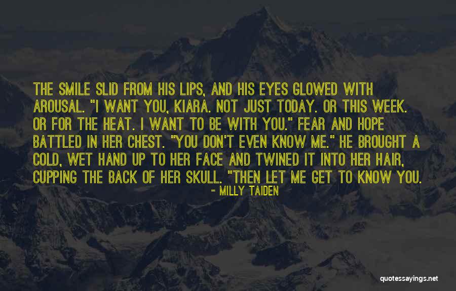 I Know You Want It Quotes By Milly Taiden I Know You Want It Quotes By Milly Taiden